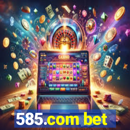 585.com bet