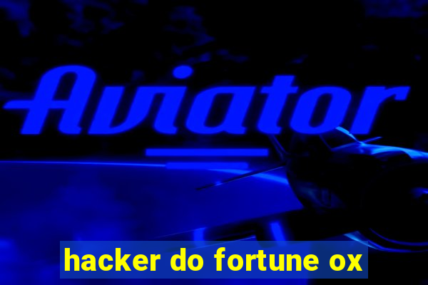 hacker do fortune ox