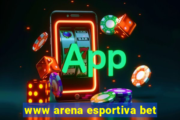 www arena esportiva bet