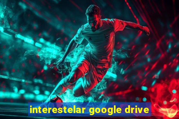 interestelar google drive