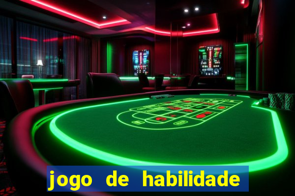 jogo de habilidade para ganhar dinheiro