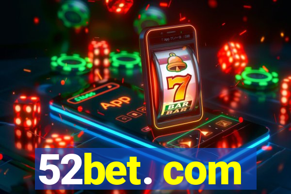 52bet. com