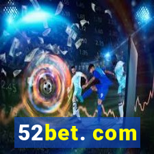 52bet. com