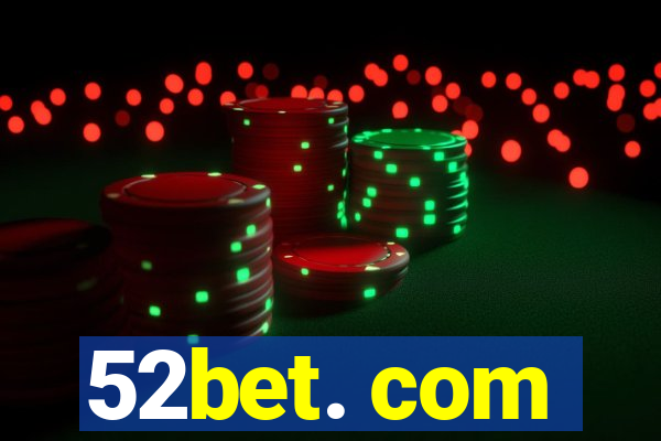 52bet. com