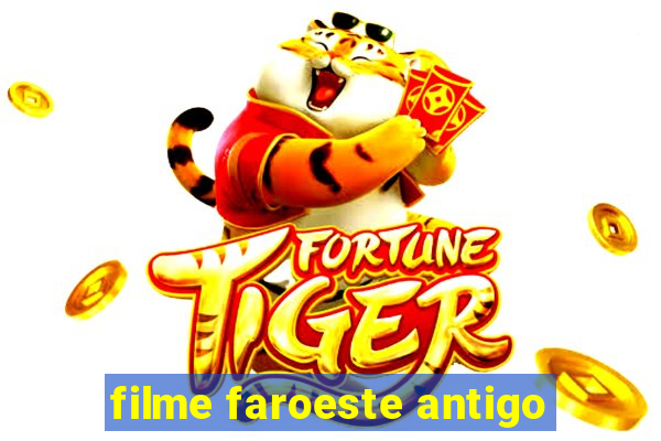 filme faroeste antigo