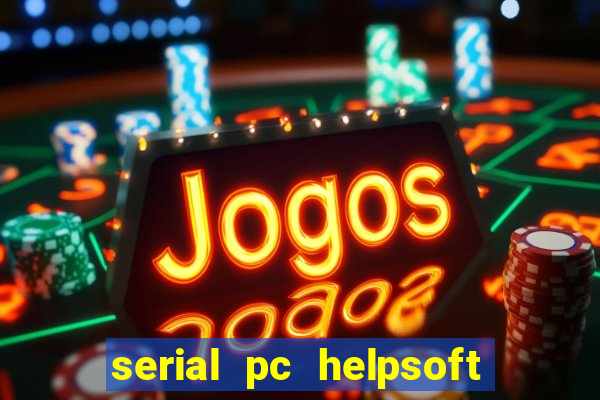 serial pc helpsoft driver updater