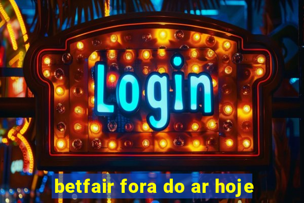 betfair fora do ar hoje