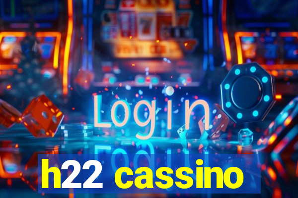 h22 cassino