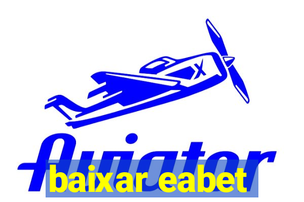 baixar eabet