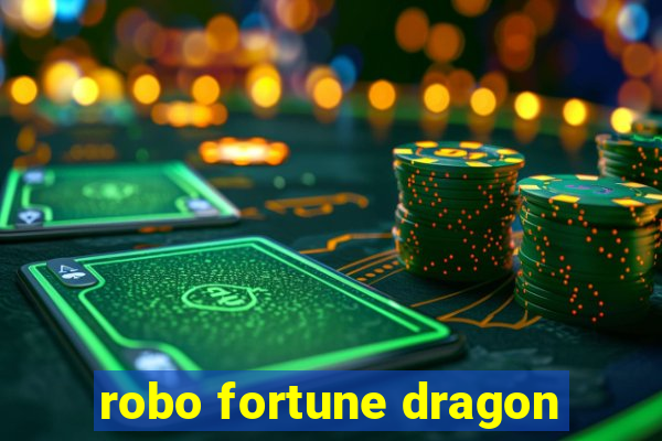 robo fortune dragon