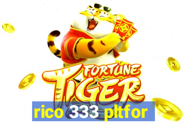 rico 333 pltfor