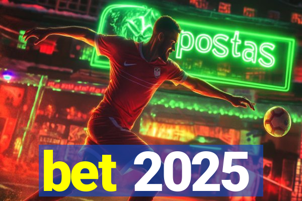 bet 2025