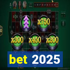 bet 2025