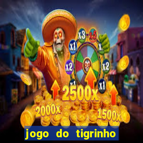 jogo do tigrinho bet vip