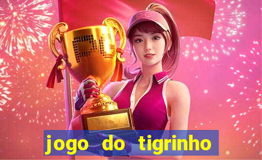 jogo do tigrinho bet vip