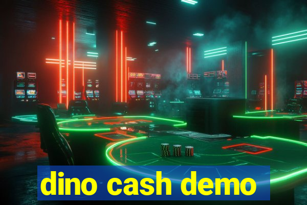 dino cash demo