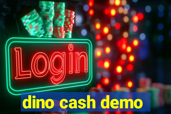 dino cash demo