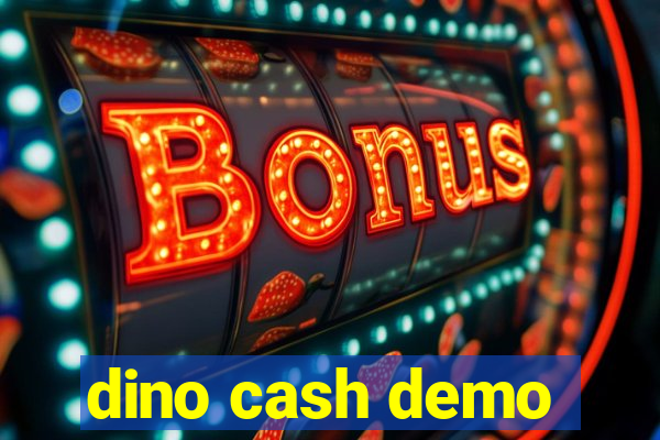 dino cash demo