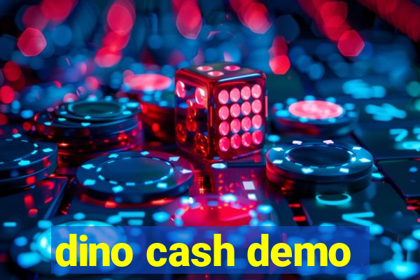 dino cash demo