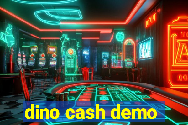 dino cash demo