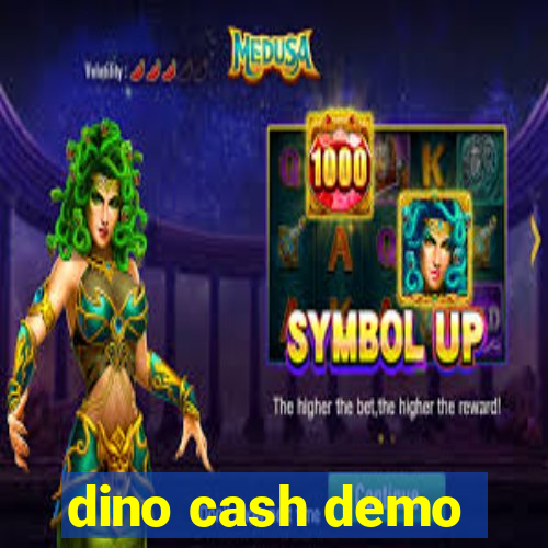 dino cash demo