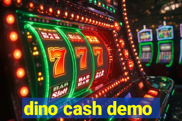 dino cash demo