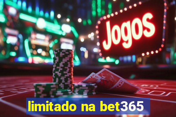 limitado na bet365