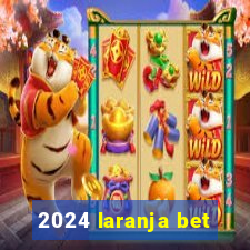 2024 laranja bet