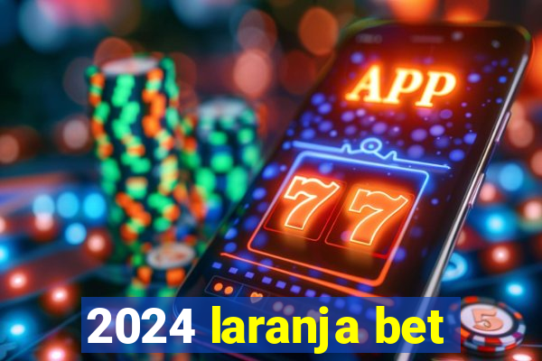 2024 laranja bet