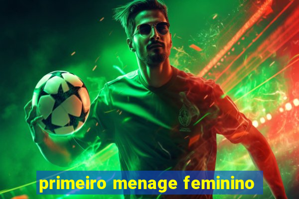 primeiro menage feminino