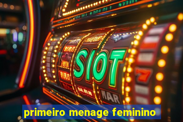 primeiro menage feminino