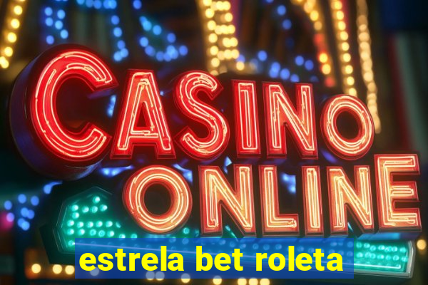 estrela bet roleta