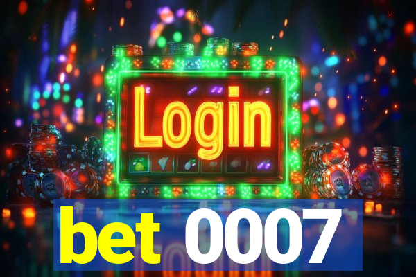 bet 0007