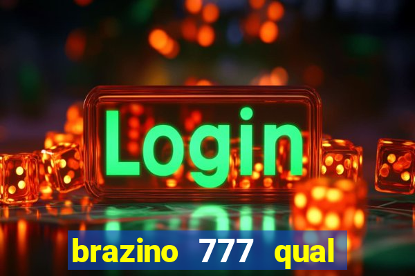 brazino 777 qual melhor jogo