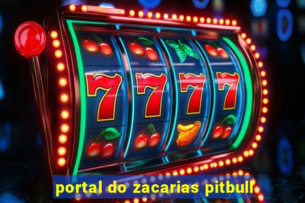 portal do zacarias pitbull