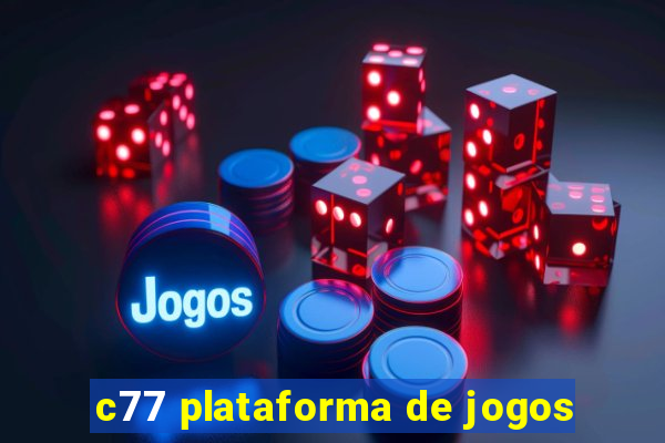 c77 plataforma de jogos