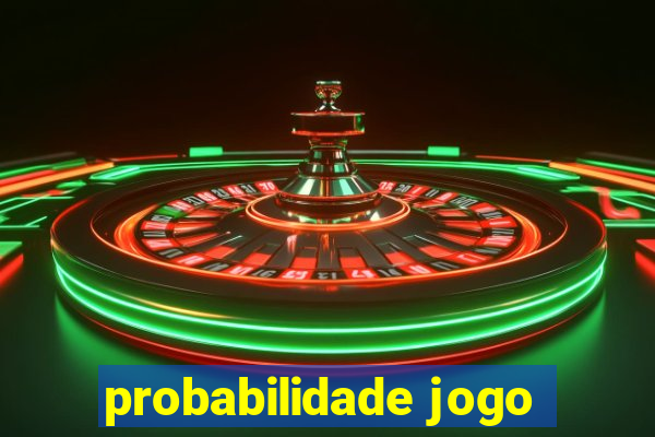 probabilidade jogo