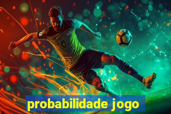 probabilidade jogo