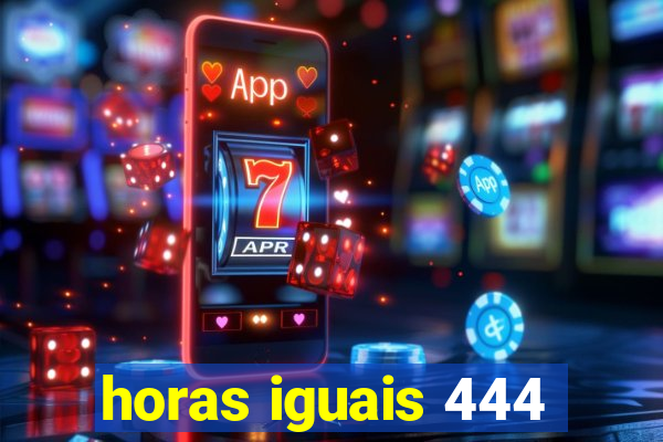 horas iguais 444