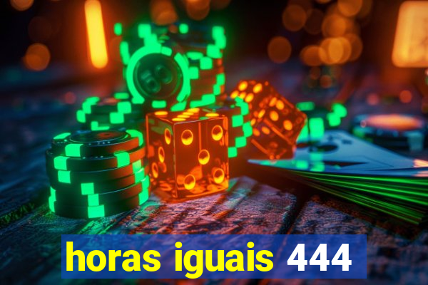 horas iguais 444