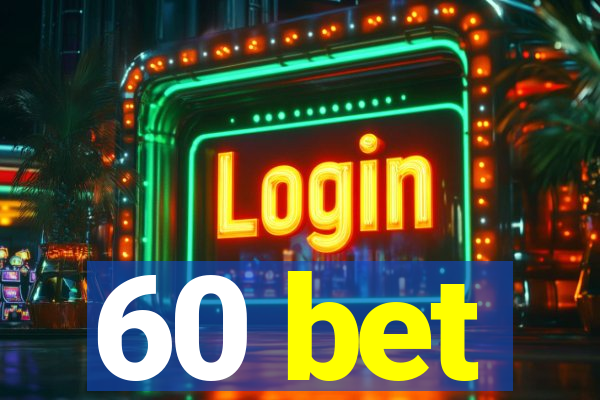 60 bet