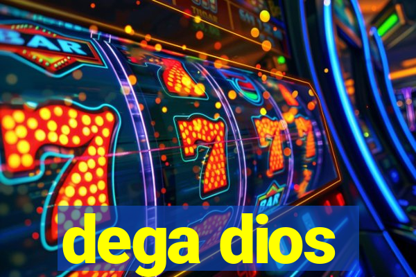 dega dios