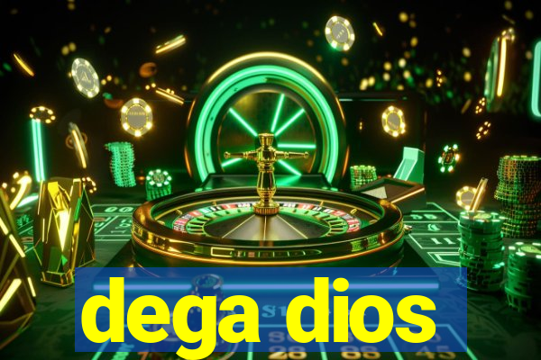 dega dios