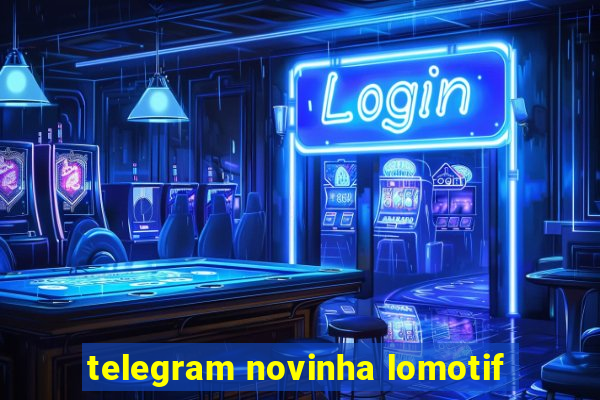 telegram novinha lomotif