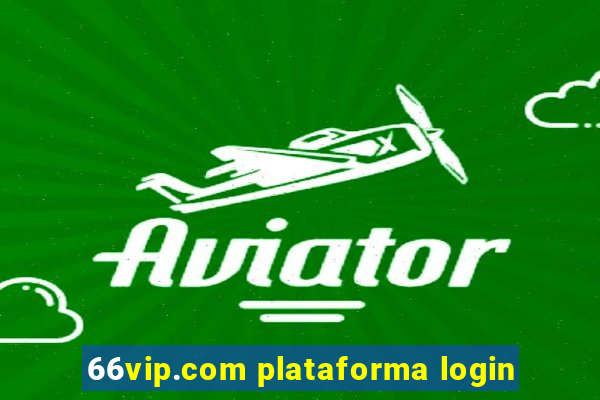 66vip.com plataforma login