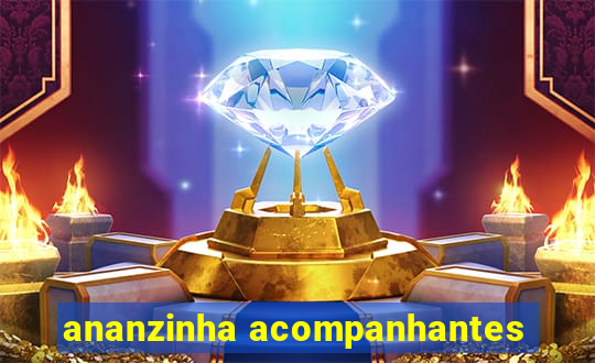 ananzinha acompanhantes
