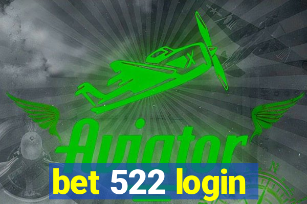 bet 522 login