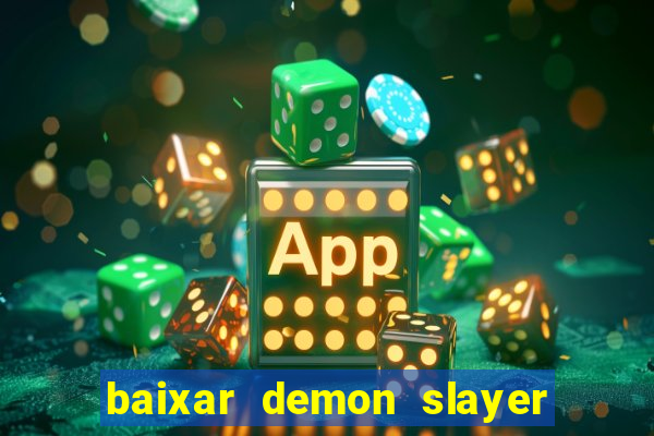 baixar demon slayer 4 temporada