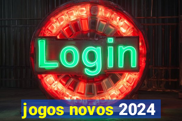 jogos novos 2024