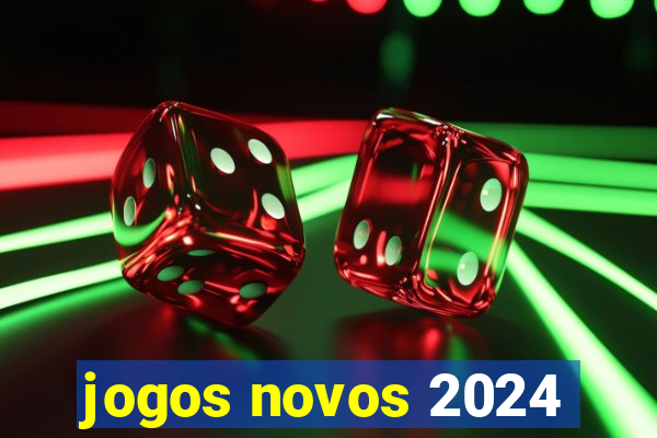 jogos novos 2024